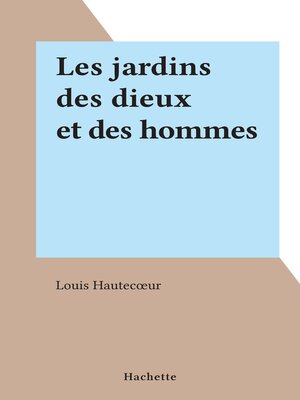 cover image of Les jardins des dieux et des hommes